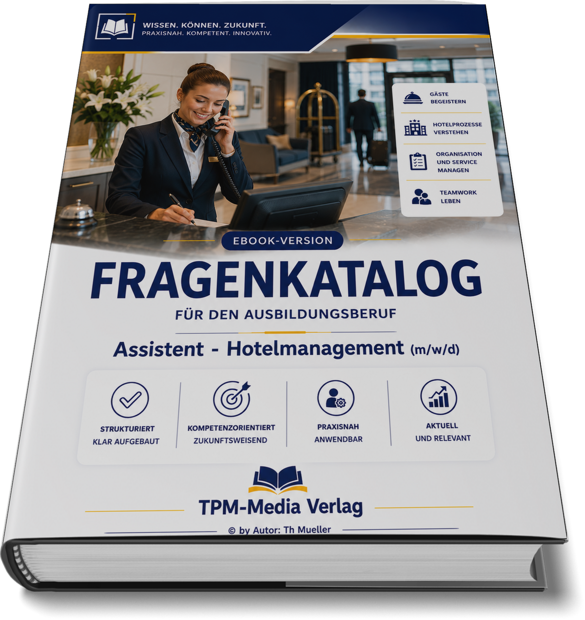 Assistent für Hotelmanagement (m/w/d) Pro Fragenkatalog (Buch-/Printversion) mit über 3050 Lern-/Prüfungsfragen