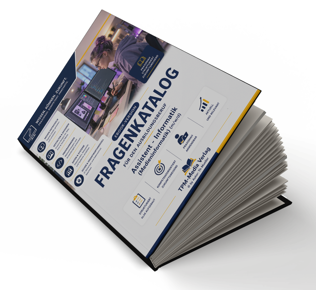 Assistent/-in für Informatik, Schwerpunkt Medieninformatik (m/w/d) Pro Fragenkatalog (Buch-/Printversion) mit über 3050 Lern-/Prüfungsfragen