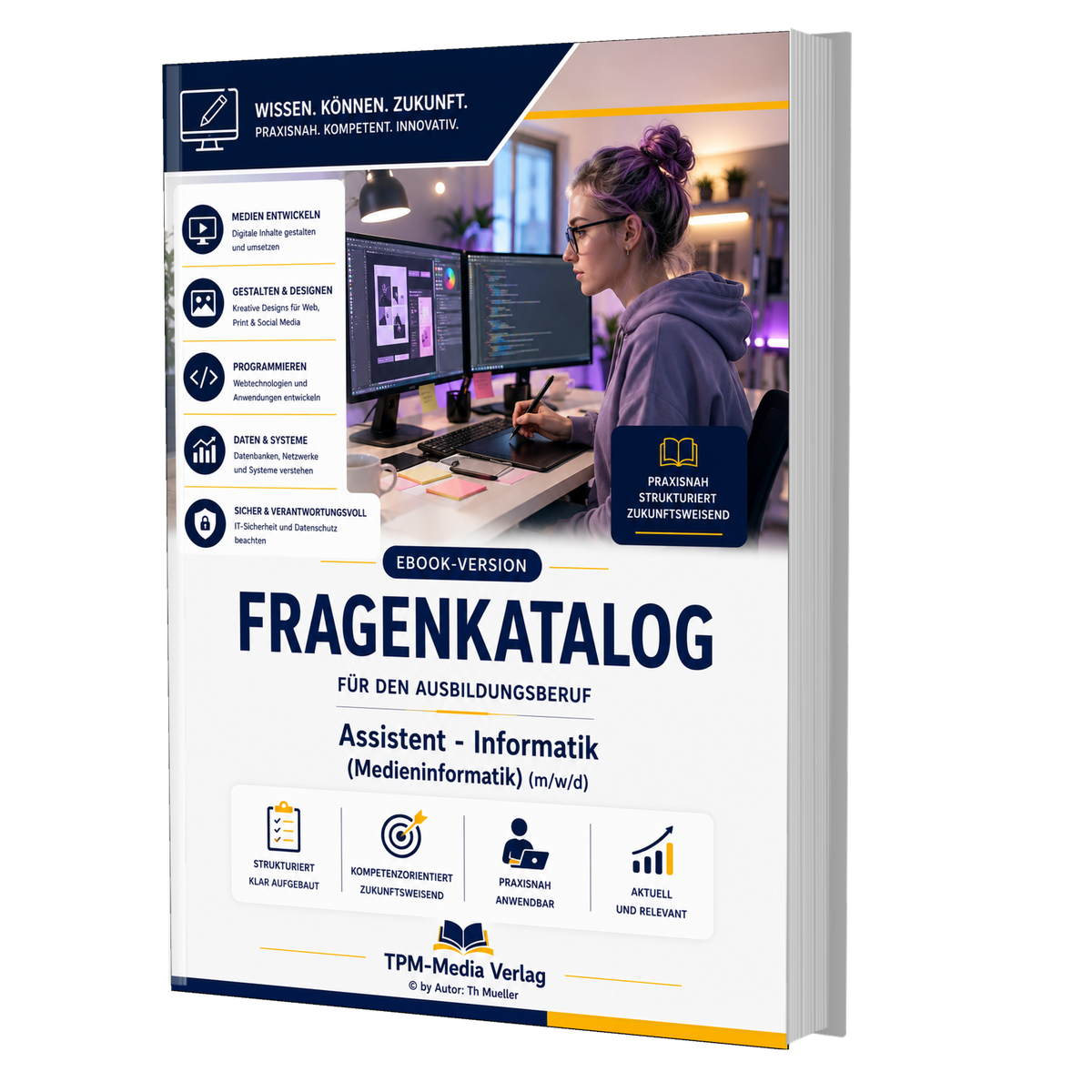 Assistent/-in für Informatik, Schwerpunkt Medieninformatik (m/w/d) Pro Fragenkatalog (Buch-/Printversion) mit über 3050 Lern-/Prüfungsfragen