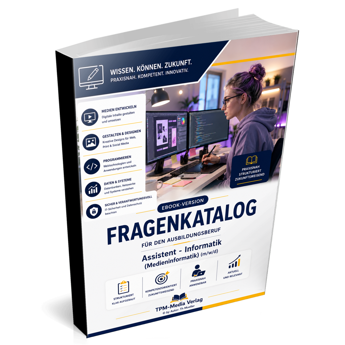 Assistent/-in für Informatik, Schwerpunkt Medieninformatik (m/w/d) Pro Fragenkatalog (Buch-/Printversion) mit über 3050 Lern-/Prüfungsfragen