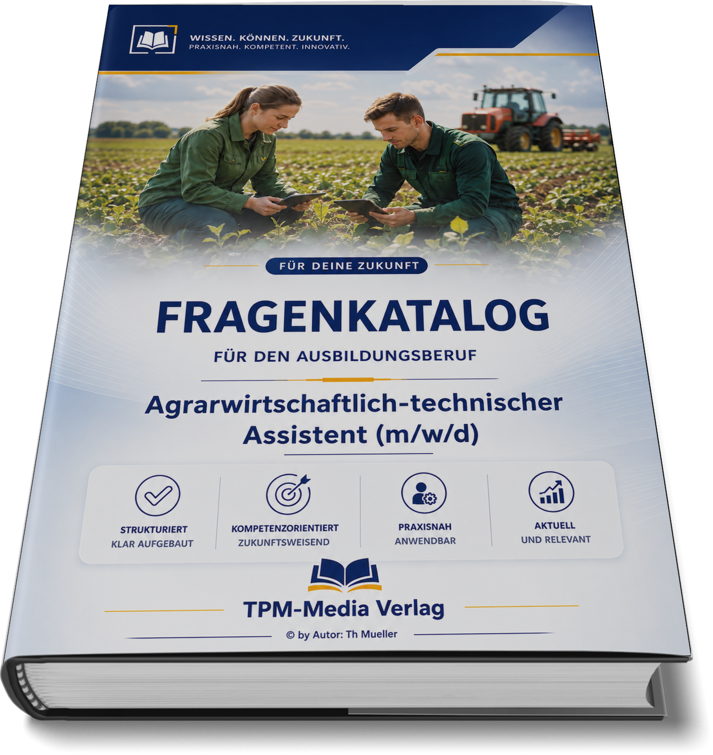 Agrarwirtschaftlich-technische/r Assistent/-in (m/w/d) Fragenkatalog (Buch-/Printversion) mit über 3000 Lernfragen
