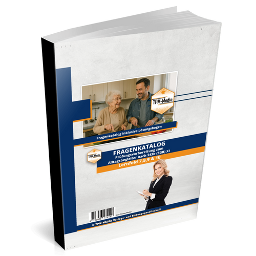 Alltagsbegleiter Fragenkatalog SGB XI - LF 7-10 für die Prüfung nach §43b SGB XI (Buch-/Printversion) - TPM-Media Verlag
