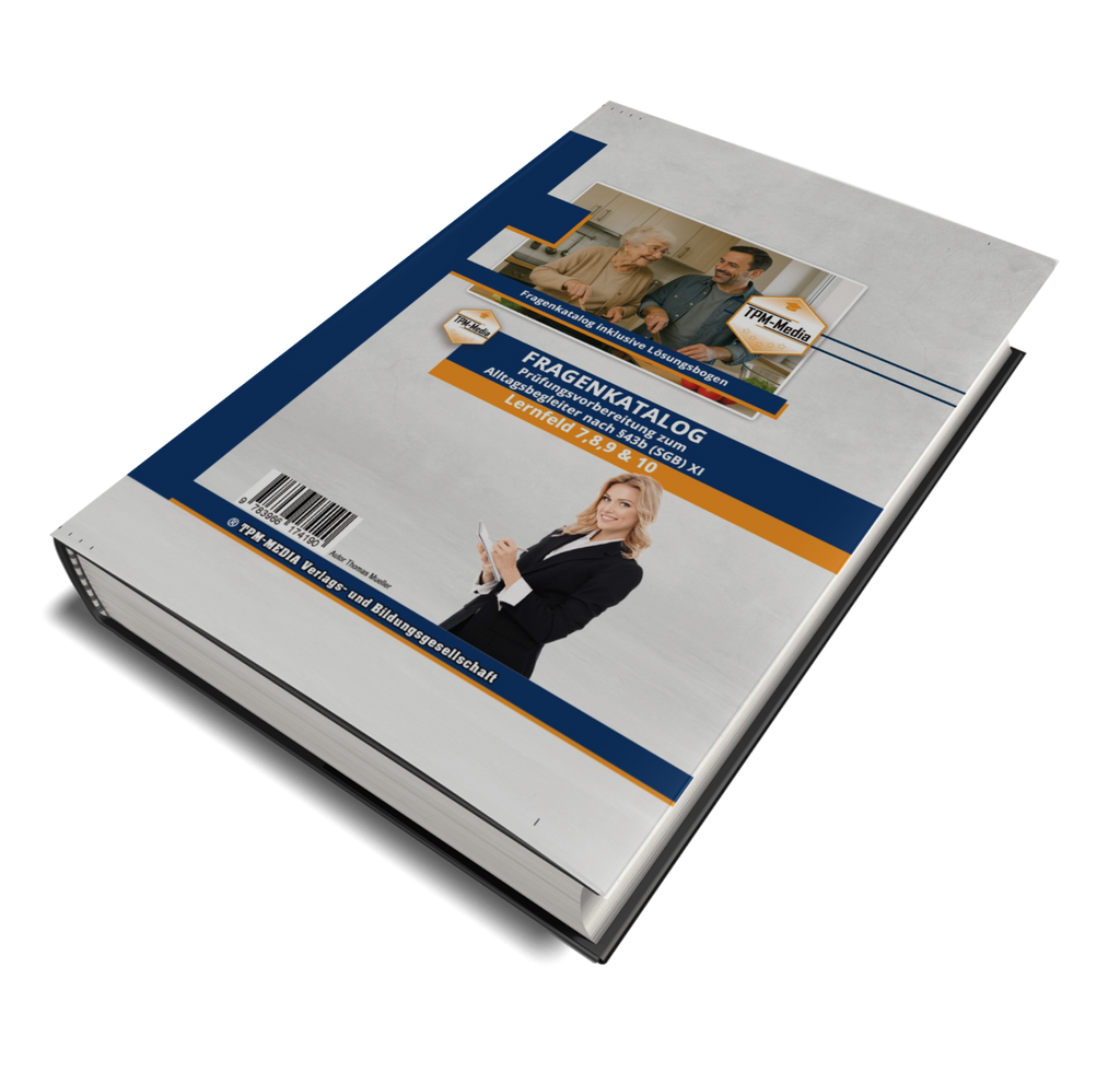 Alltagsbegleiter Fragenkatalog SGB XI - LF 7-10 für die Prüfung nach §43b SGB XI (Buch-/Printversion) - TPM-Media Verlag