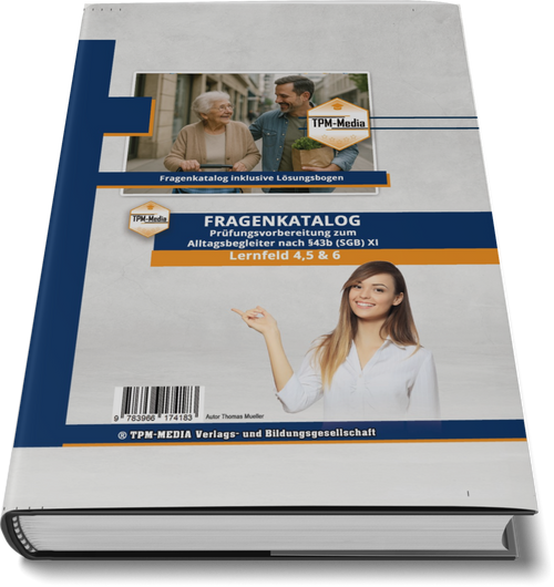 Alltagsbegleiter (m/w/d) nach §43b SGB XI - LF 4-6 Fragenkatalog (Buch-/Printversion) - TPM-Media Verlag