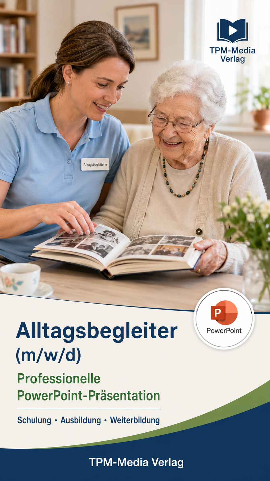 PowerPoint-Komplettpaket Alltagsbegleiter Ausbildung für Fachkräfte (m/w/d) - TPM-Media Verlag