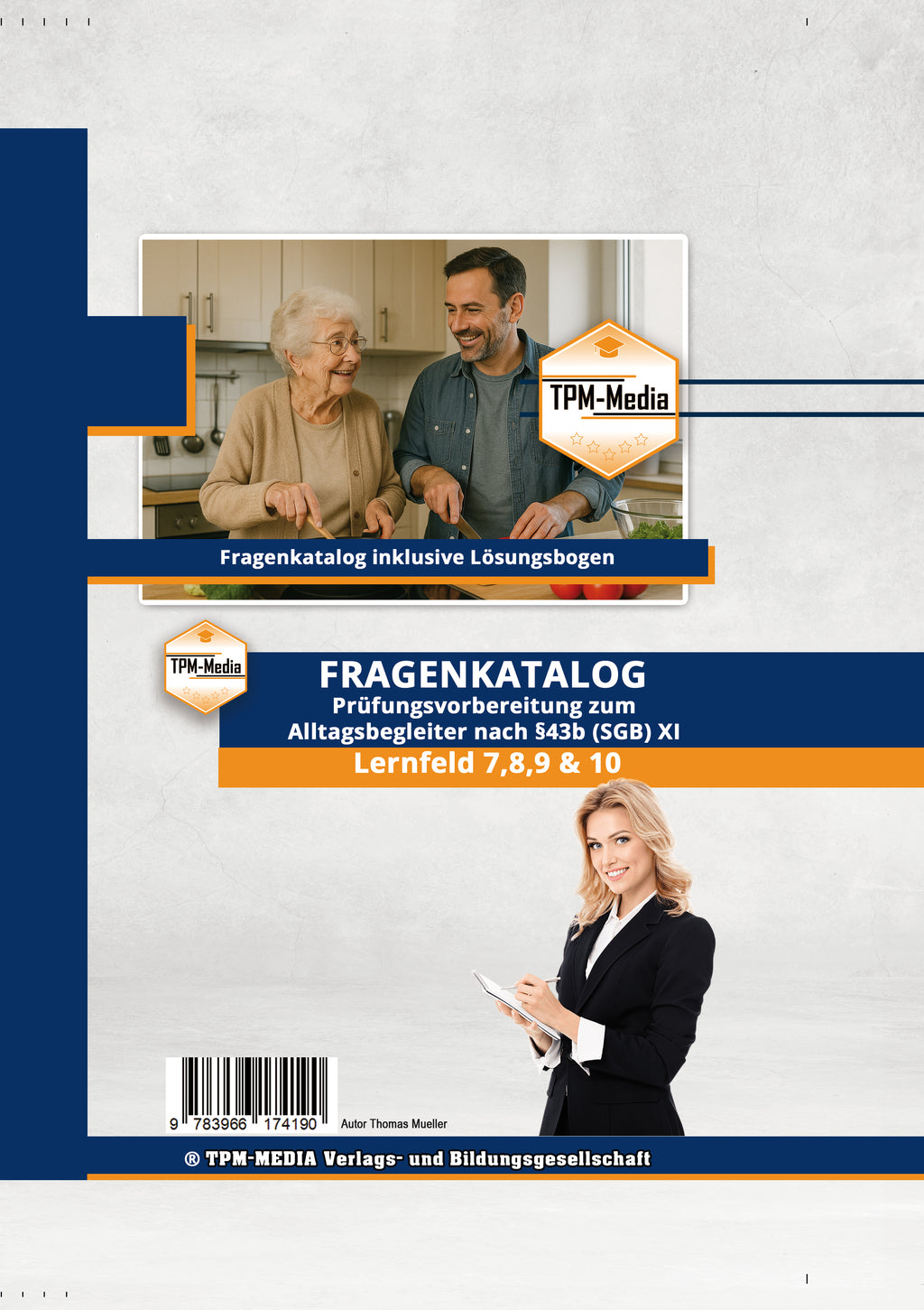 Alltagsbegleiter Fragenkatalog SGB XI - LF 7-10 für die Prüfung nach §43b SGB XI (Buch-/Printversion) - TPM-Media Verlag