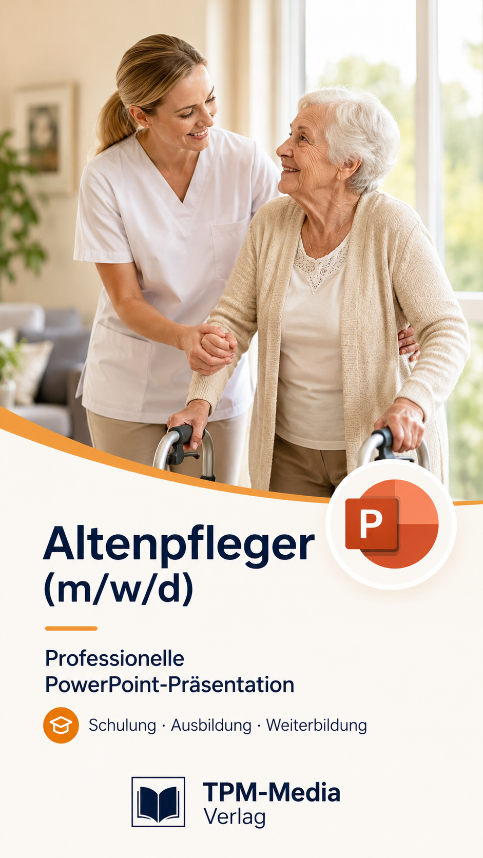 PowerPoint Altenpflege Ausbildung - Komplette Schulungsunterlagen für Altenpfleger (m/w/d) - TPM-Media Verlag