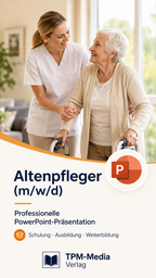 PowerPoint Altenpflege Ausbildung - Komplette Schulungsunterlagen für Altenpfleger (m/w/d) - TPM-Media Verlag