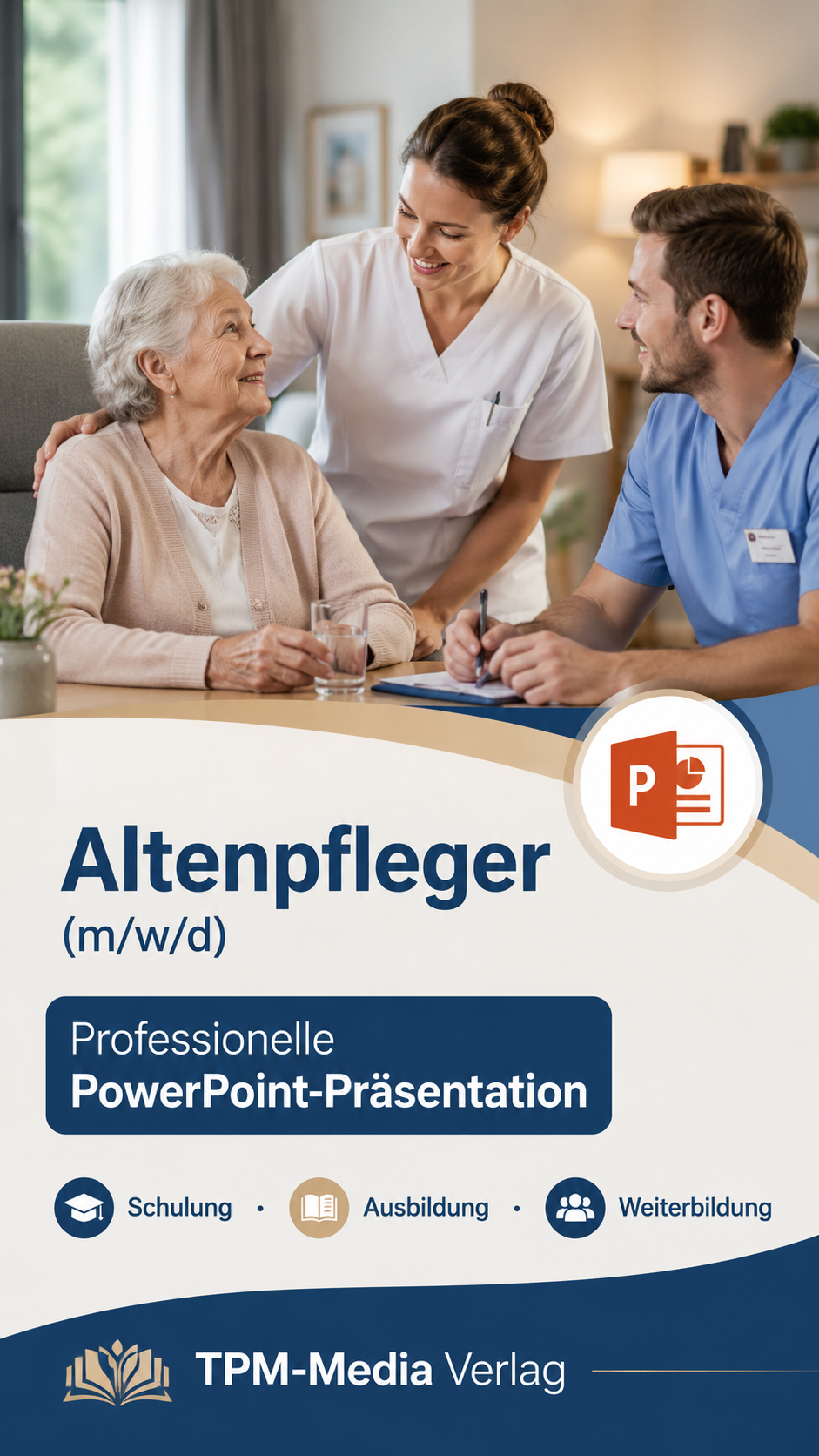 PowerPoint Altenpflege Ausbildung - Komplette Schulungsunterlagen für Altenpfleger (m/w/d) - TPM-Media Verlag