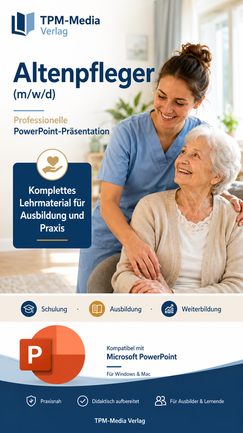 PowerPoint Altenpflege Ausbildung - Komplette Schulungsunterlagen für Altenpfleger (m/w/d) - TPM-Media Verlag