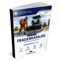 Asphaltbauer (m/w/d) Pro Fragenkatalog (Buch-/Printversion) mit über 3000 Lern-/Prüfungsfragen