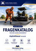 Fragenkatalog Asphaltbauer mit über 3000 Lern-/Prüfungsfragen eBook Version für Windows mit eBook-Reader Download-Version