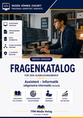 Fragenkatalog Assistent für Informatik (Allgemeine Informatik) (m/w/d) mit über 3200 Lern-/Prüfungsfragen eBook Version für Windows mit eBook-Reader Download-Version