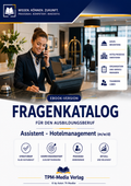 Fragenkatalog Hotelmanagement (m/w/d) mit über 3100 Lern-/Prüfungsfragen eBook Version für Windows mit eBook-Reader Download-Version