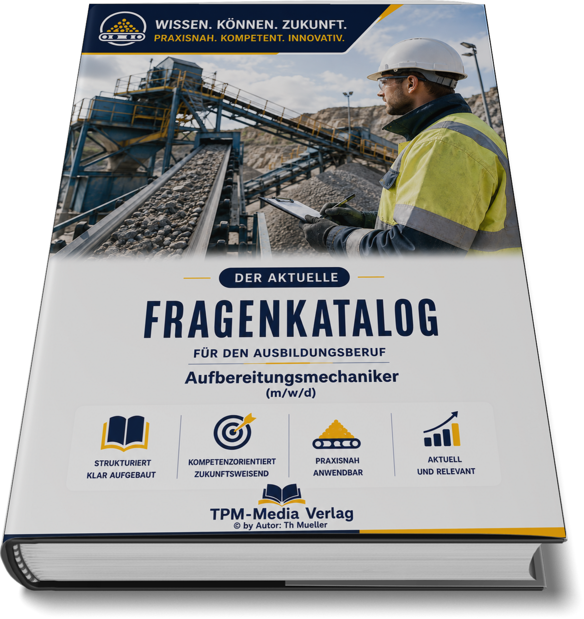 Aufbereitungsmechaniker (m/w/d) Pro Fragenkatalog (Buch-/Printversion) mit über 3000 Lern-/Prüfungsfragen
