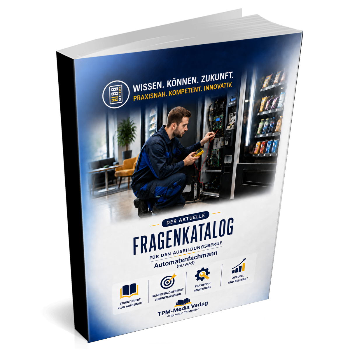 Automatenfachmann (m/w/d) Pro Fragenkatalog (Buch-/Printversion) mit über 3000 Lern-/Prüfungsfragen