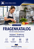 Fragenkatalog Assistent für Ernährung u. Versorgung (m/w/d) mit über 3000 Lern-/Prüfungsfragen eBook Version für Windows mit eBook-Reader Download-Version