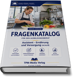 Assistent für Ernährung und Versorgung (m/w/d) Pro Fragenkatalog (Buch-/Printversion) mit über 3200 Lern-/Prüfungsfragen