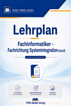 Lehrplan Fachinformatiker - Fachrichtung Systemintegration (m/w/d) eBook (Download-Version)