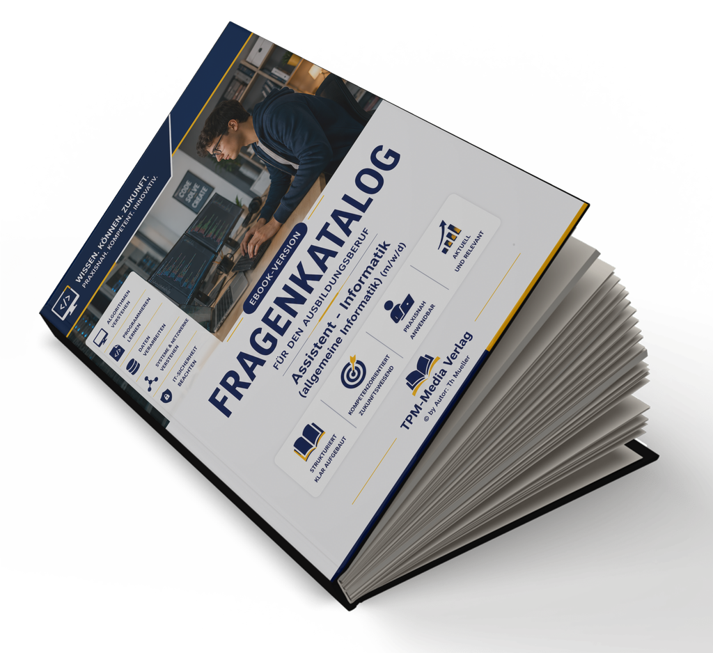 Assistent für Informatik, Schwerpunkt allgemeine Informatik (m/w/d) Pro Fragenkatalog (Buch-/Printversion) mit über 3050 Lern-/Prüfungsfragen