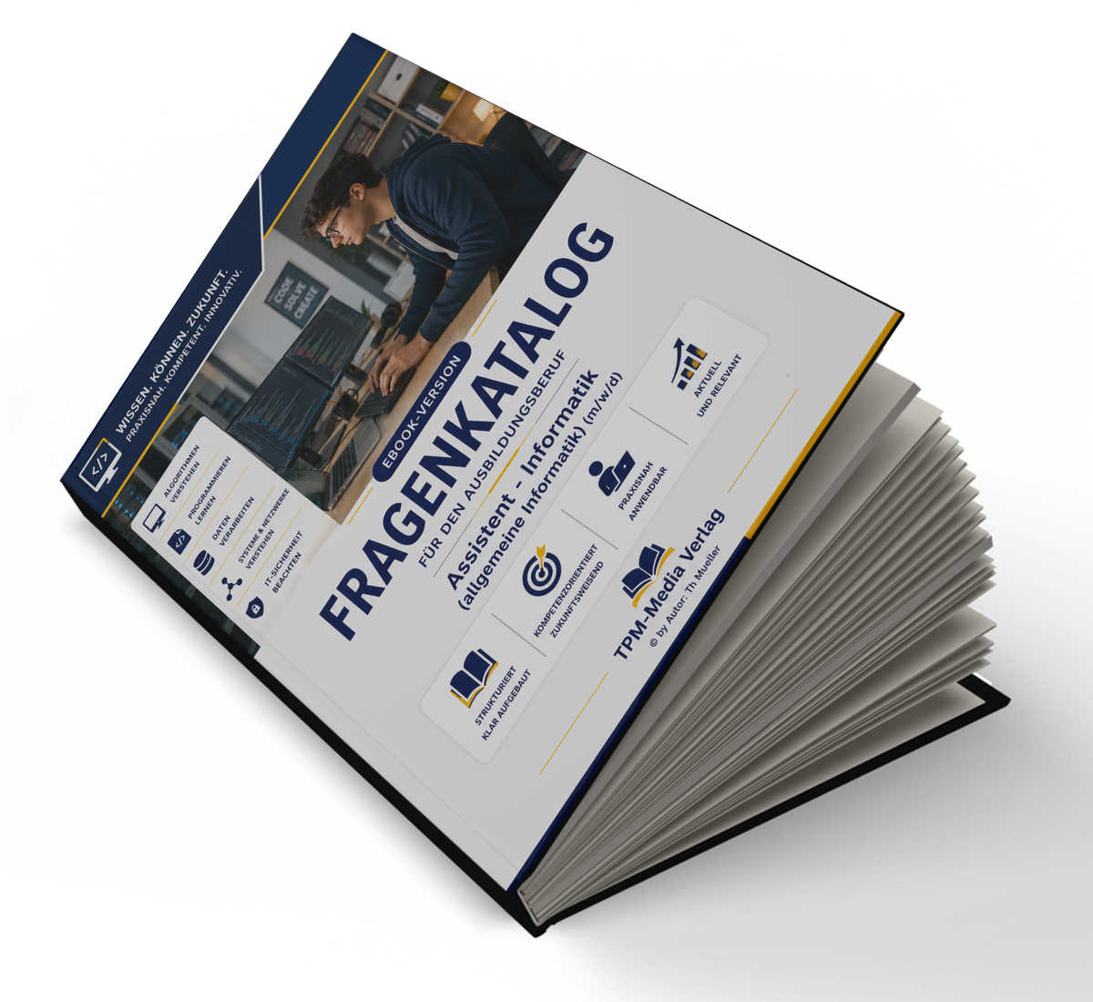 Assistent für Informatik, Schwerpunkt allgemeine Informatik (m/w/d) Pro Fragenkatalog (Buch-/Printversion) mit über 3050 Lern-/Prüfungsfragen