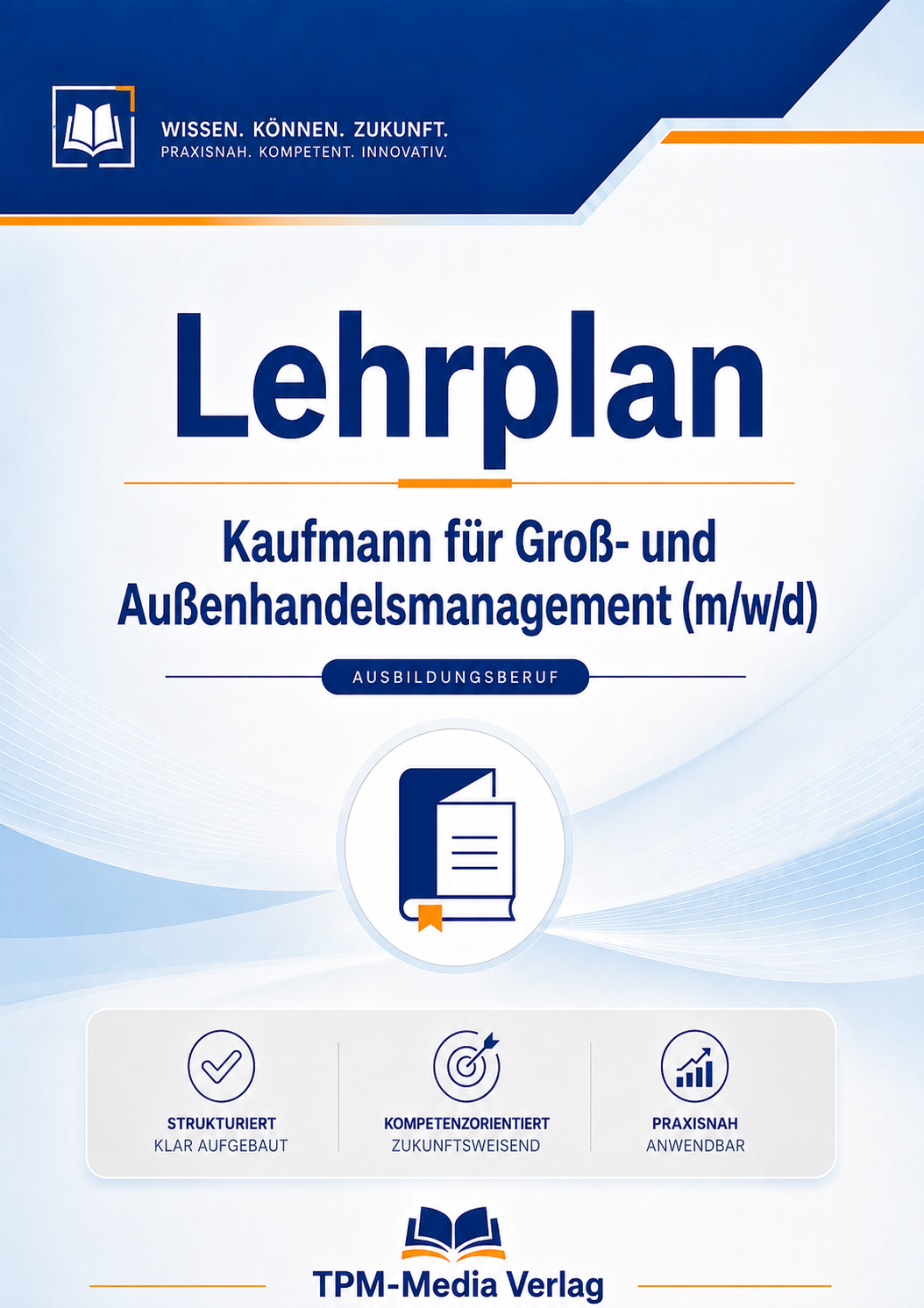 Lehrplan Kaufmann für Groß- u. Außenhandelsmanagement (m/w/d) eBook (Download-Version)
