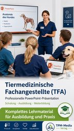 PowerPoint-Komplettpaket für die Ausbildung zum Tiermedizinische Fachangestellte (r) - TPM-Media Verlag