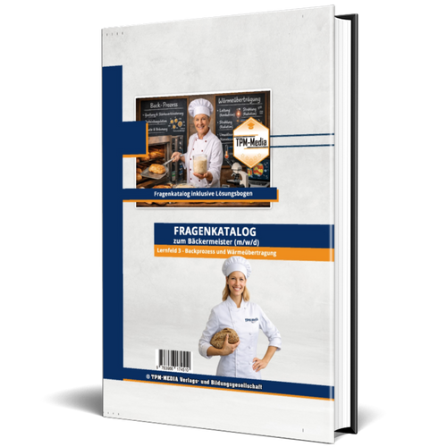 Bäckermeister Lernfeld 3 - Backprozess & Wärmeübertragung (Buch-/Printversion) - TPM-Media Verlag