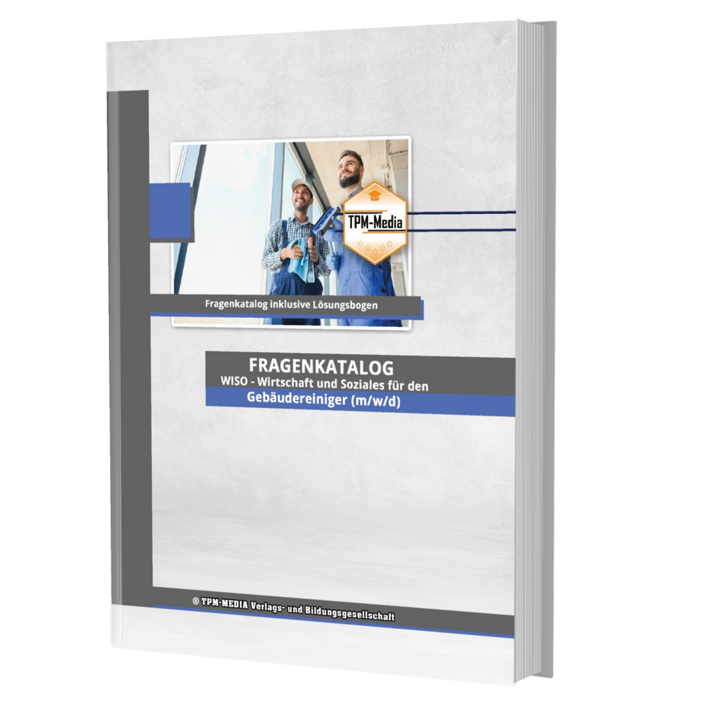 Gebäudereiniger (m/w/d)&nbsp;Fragenkatalog für das Ausbildungsfach: Wirtschaft & Soziales Buch/Printversion mit über 2000 Lern-/Prüfungsfragen