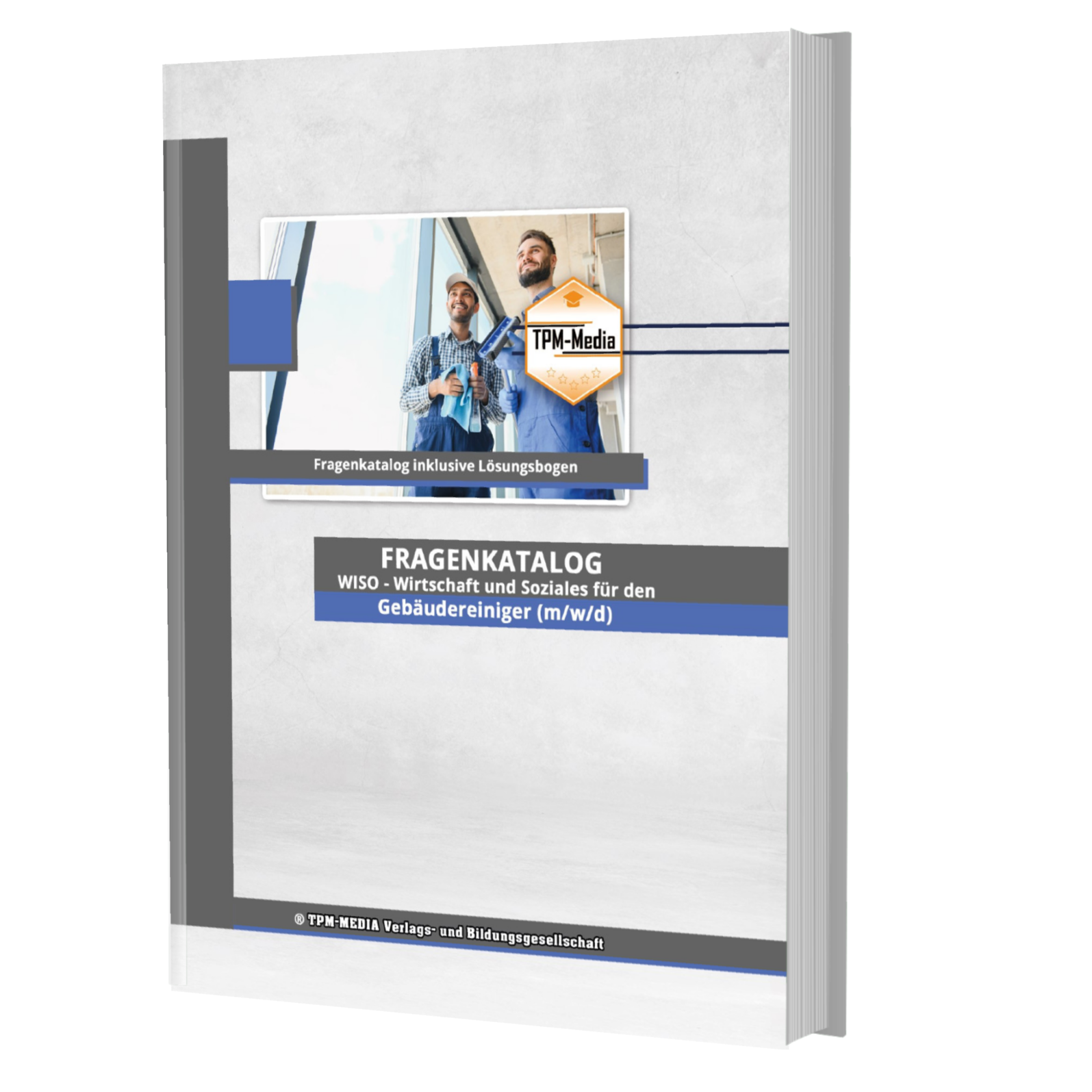 Gebäudereiniger (m/w/d)&nbsp;Fragenkatalog für das Ausbildungsfach: Wirtschaft & Soziales Buch/Printversion mit über 2000 Lern-/Prüfungsfragen