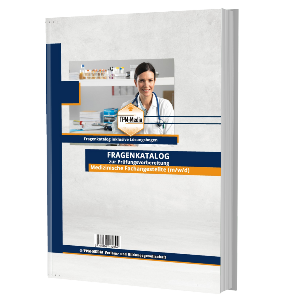 Medizinische Fachangestellte (MFA) (m/w/d) - Fragenkatalog mit über 3300 Lern-/Prüfungsfragen (Buch-/Printversion): zur Prüfungsvorbereitung - TPM-Media Verlag