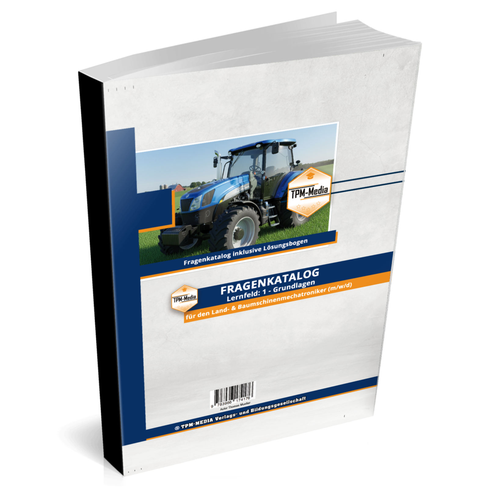 Land- & Baumaschinenmechatroniker Fragenkatalog – LF 1 für eine erfolgreiche Prüfung - TPM-Media Verlag