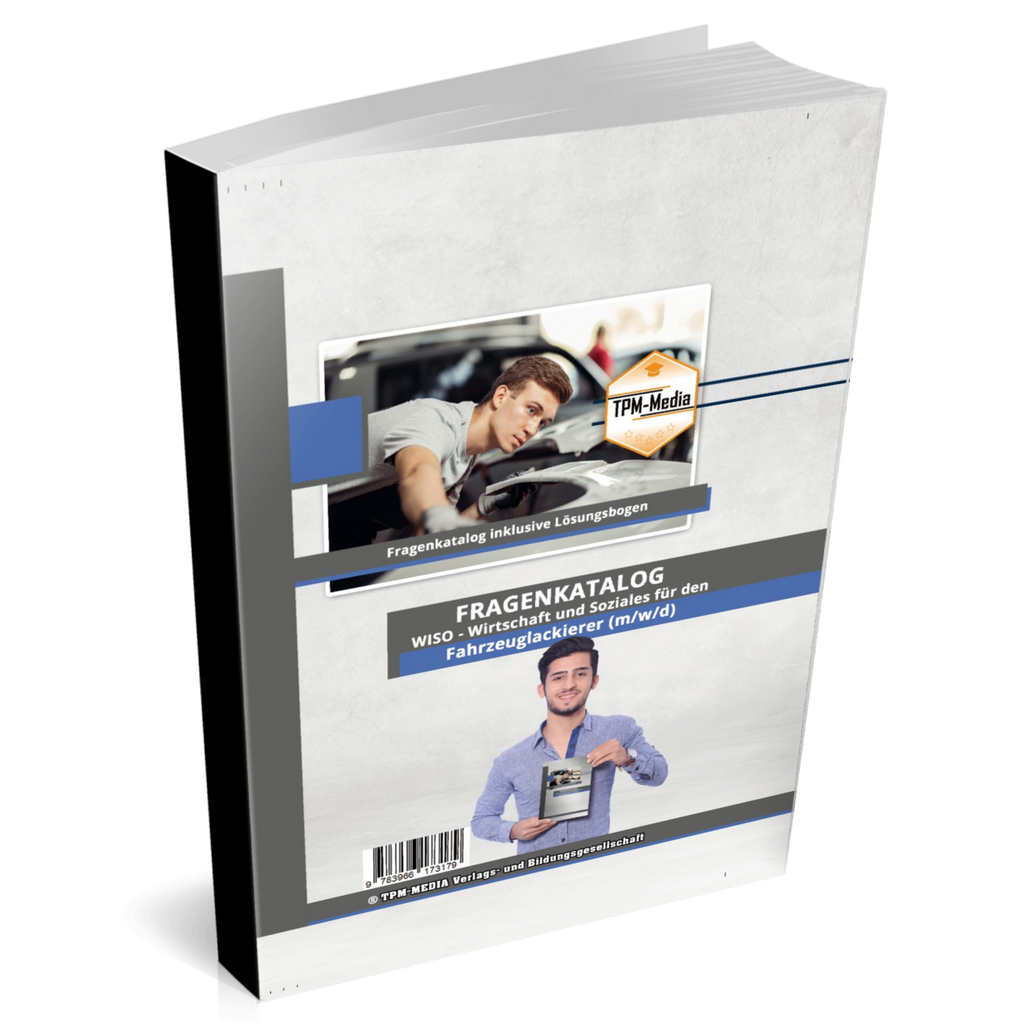 Fahrzeuglackierer (m/w/d) Fragenkatalog für das Ausbildungsfach: Wirtschaft & Soziales Buch/Printversion mit über 3000 Lern-/Prüfungsfragen