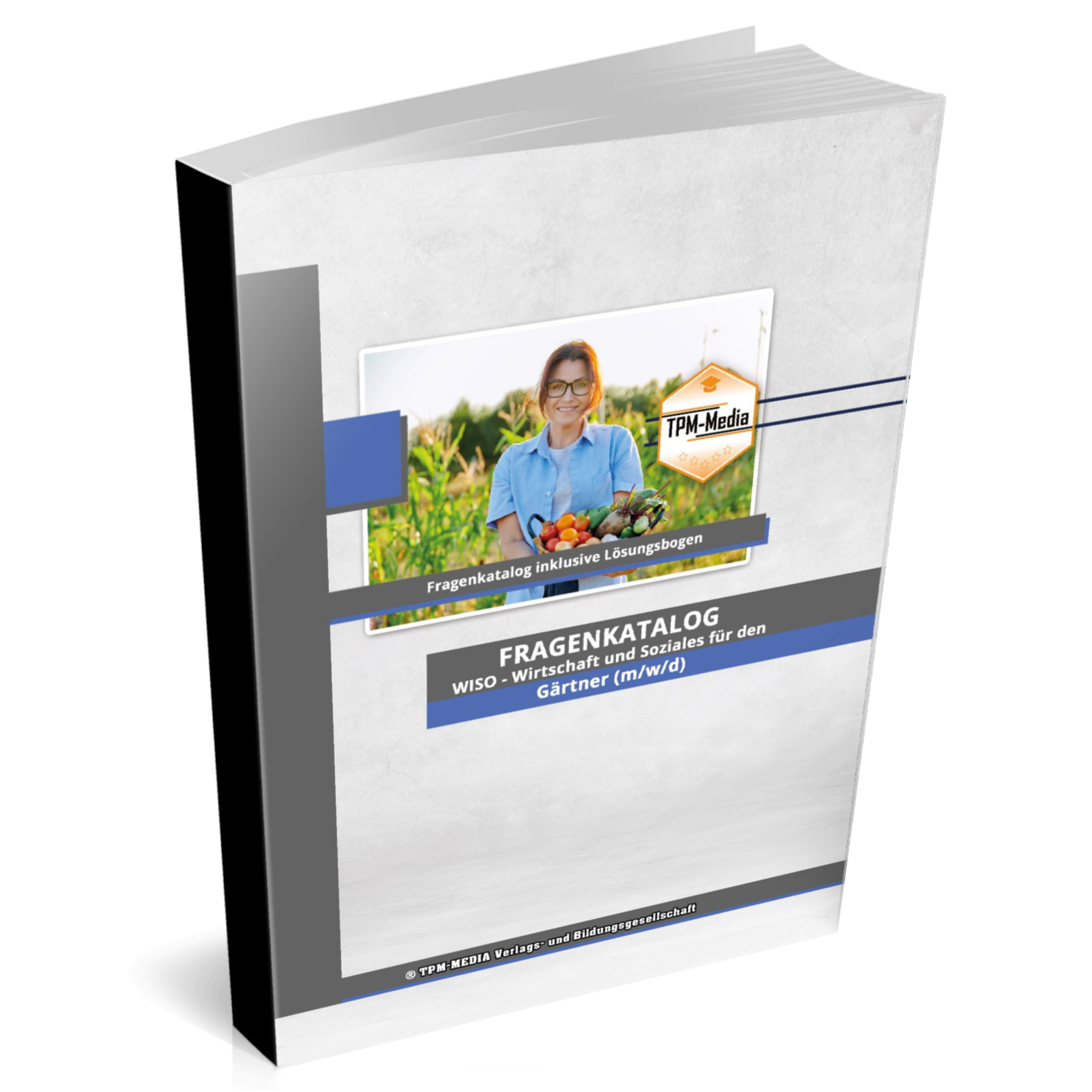 Gärtner (m/w/d)&nbsp;Fragenkatalog für das Ausbildungsfach: Wirtschaft & Soziales Buch/Printversion mit über 3000 Lern-/Prüfungsfragen