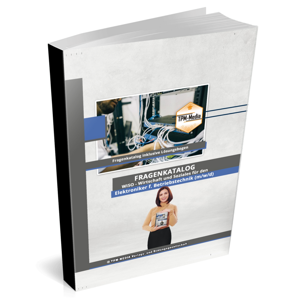 Elektroniker für Betriebstechnik (m/w/d) Fragenkatalog für das Ausbildungsfach: Wirtschaft & Soziales Buch/Printversion mit über 3000 Lern-/Prüfungsfragen