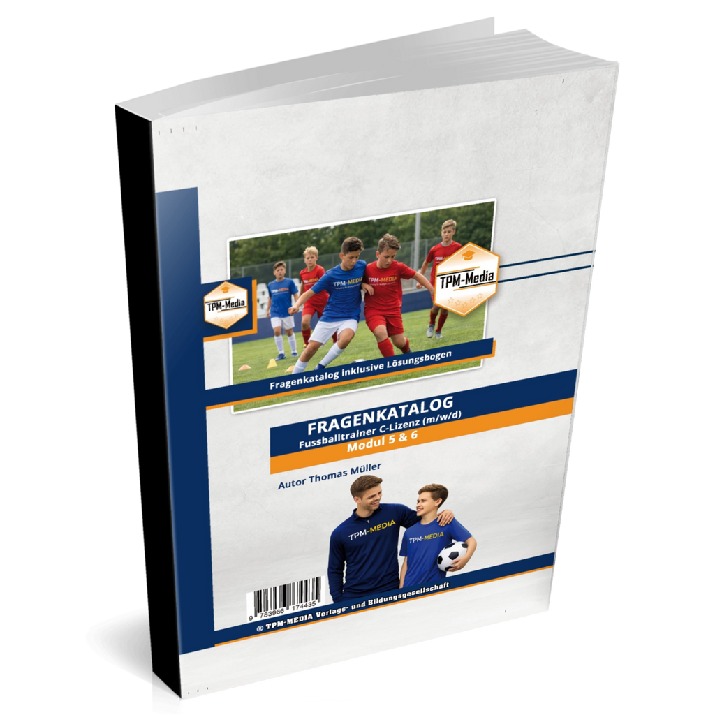 Fragenkatalog Fußballtrainer C-Lizenz Modul 5 & 6 nach den Prüfungsrichtlininen des DFB (Buch/Printversion) - TPM-Media Verlag