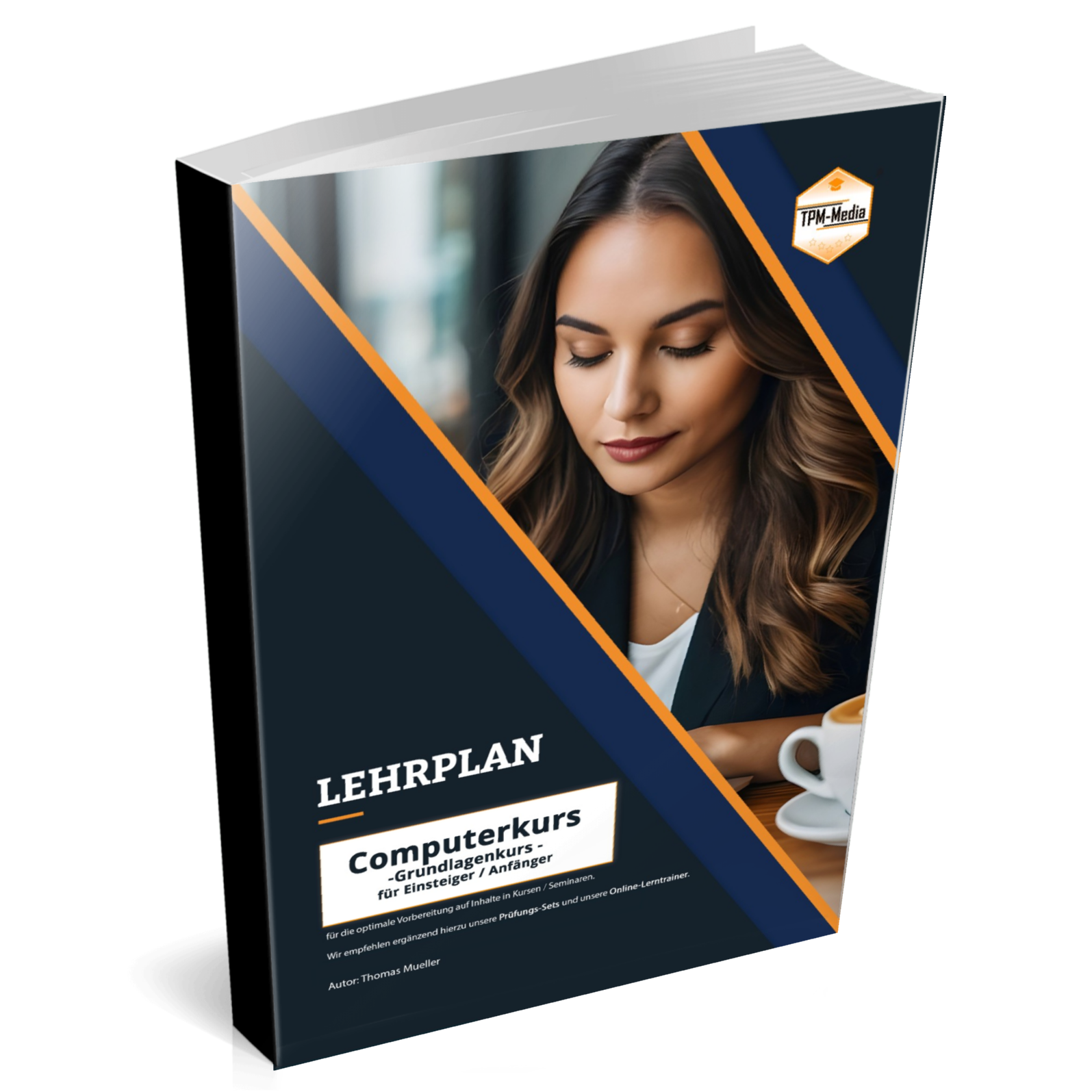 Computerkurs Grundlagen – Ultimativer Lehrplan für Ausbilder, Kursanbieter und Dozenten - TPM-Media Verlag