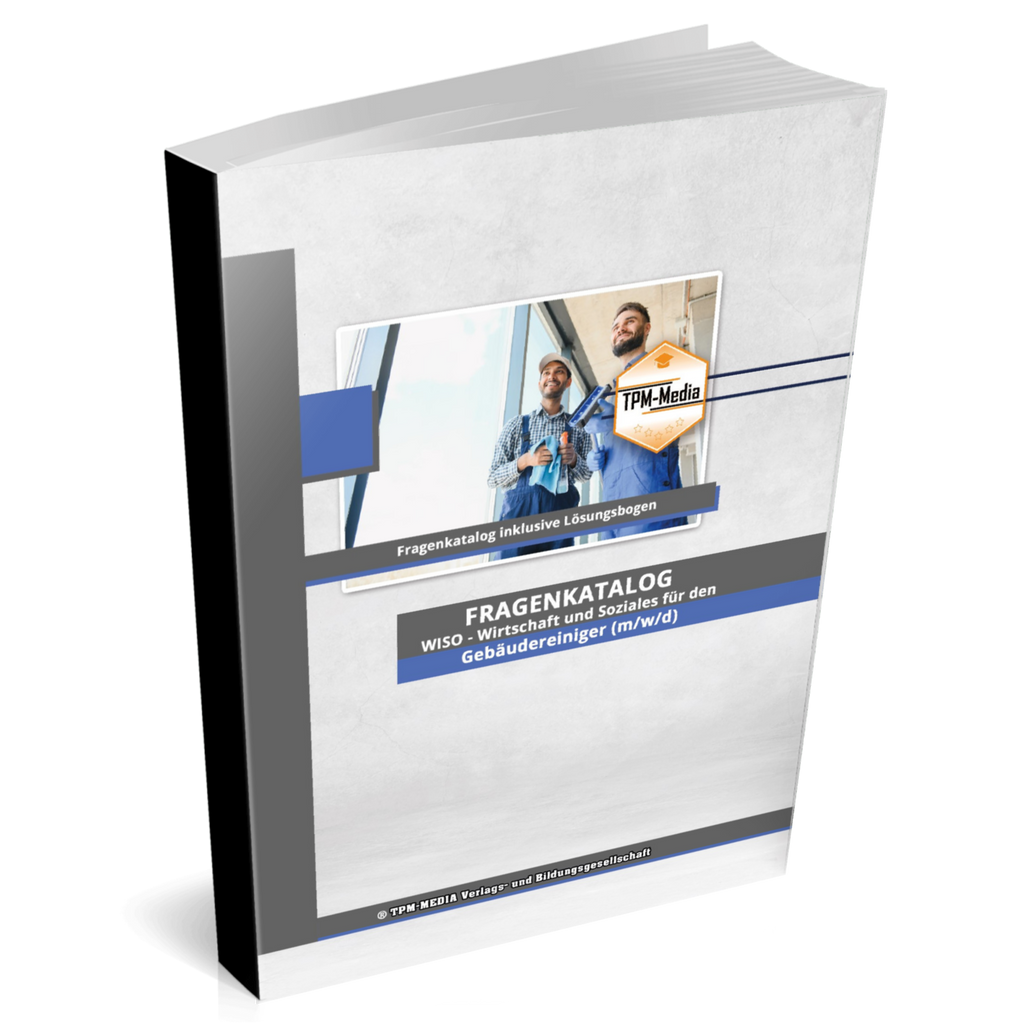 Gebäudereiniger (m/w/d)&nbsp;Fragenkatalog für das Ausbildungsfach: Wirtschaft & Soziales Buch/Printversion mit über 2000 Lern-/Prüfungsfragen
