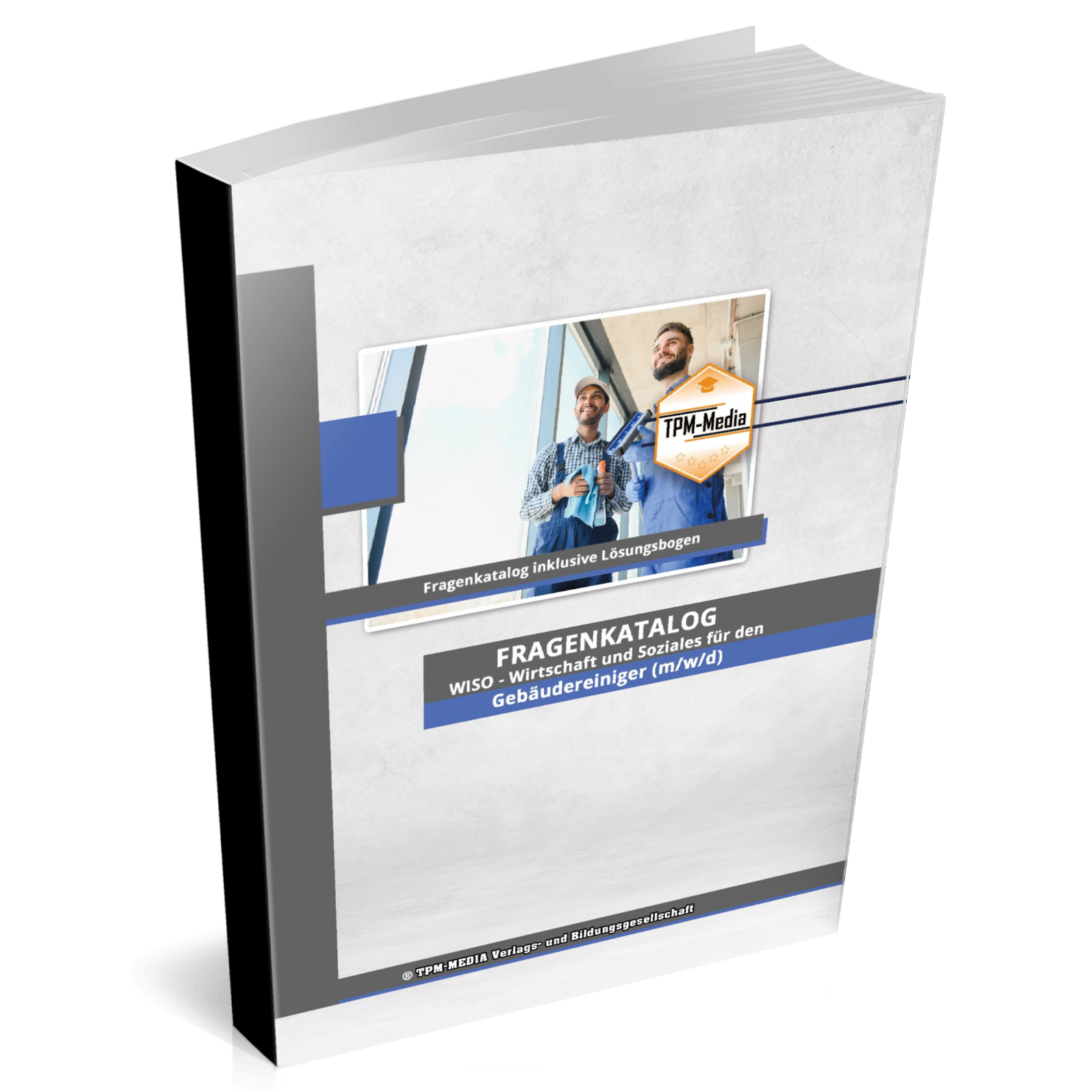 Gebäudereiniger (m/w/d)&nbsp;Fragenkatalog für das Ausbildungsfach: Wirtschaft & Soziales Buch/Printversion mit über 2000 Lern-/Prüfungsfragen