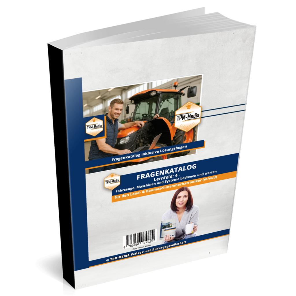 Fragenkatalog Land- & Baumaschinenmechatroniker (m/w/d) – LF 4 für optimale Vorbereitung - TPM-Media Verlag