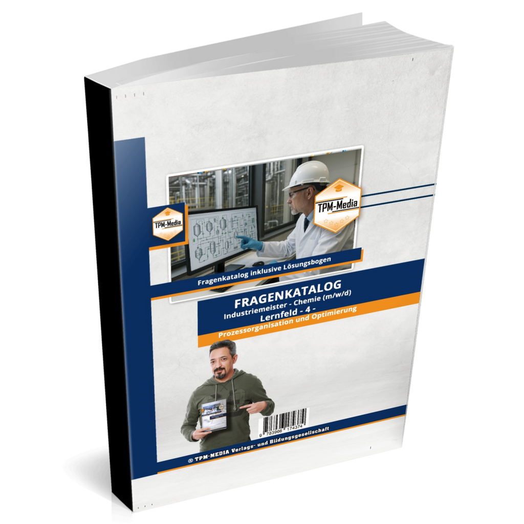 Industriemeister Chemie Fragenkatalog - Lernfeld 4 Prozessorganisation und Optimierung Buch/Print-Version - TPM-Media Verlag
