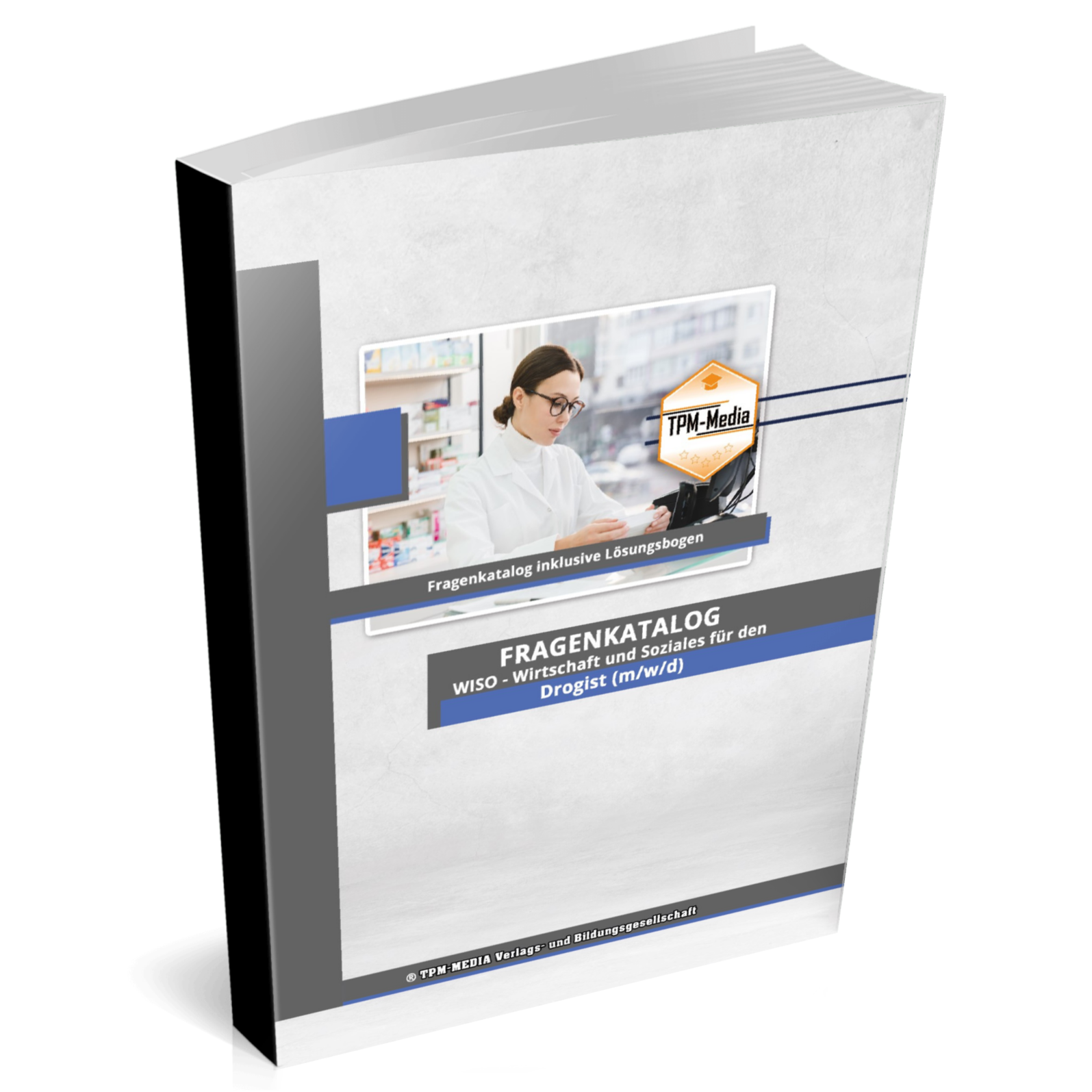 Drogist  (m/w/d) Fragenkatalog für das Ausbildungsfach: Wirtschaft & Soziales - Buch/Printversion mit über 3000 Lern-/Prüfungsfragen
