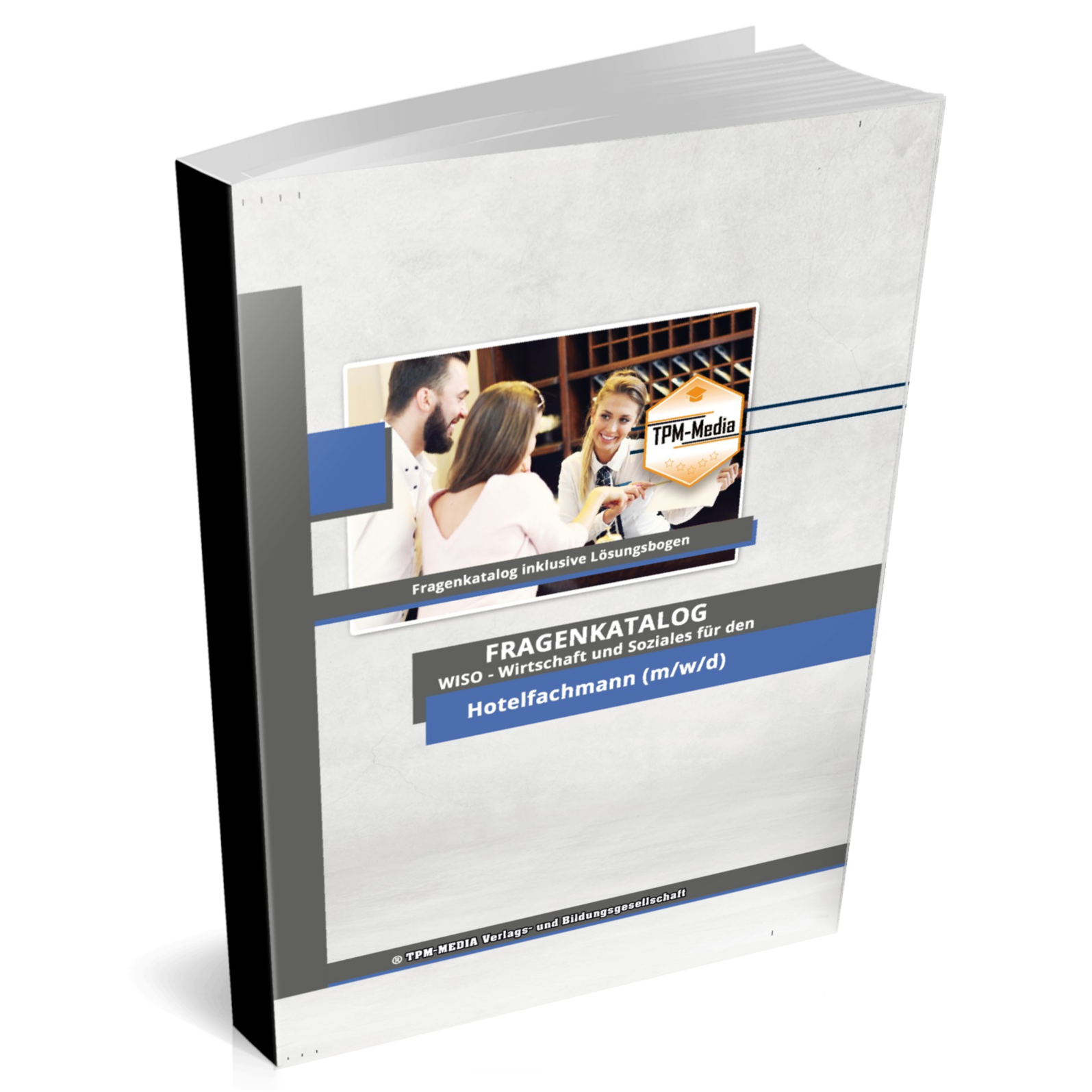 Hotelfachmann  (m/w/d) - Fragenkatalog für das Ausbildungsfach: Wirtschaft & Soziales - Buch/Printversion mit über 3000 Lern-/Prüfungsfragen (Kopie)