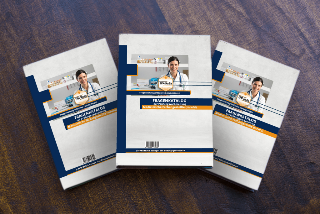 Medizinische Fachangestellte (MFA) (m/w/d) - Fragenkatalog mit über 3300 Lern-/Prüfungsfragen (Buch-/Printversion): zur Prüfungsvorbereitung - TPM-Media Verlag
