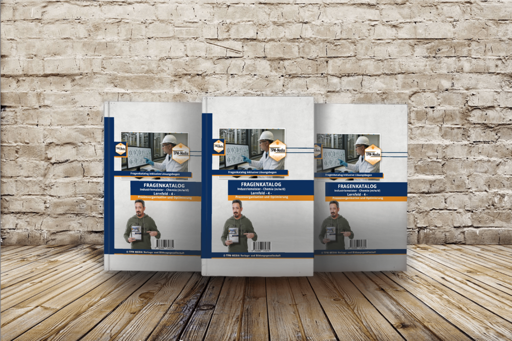 Industriemeister Chemie Fragenkatalog - Lernfeld 4 Prozessorganisation und Optimierung Buch/Print-Version - TPM-Media Verlag