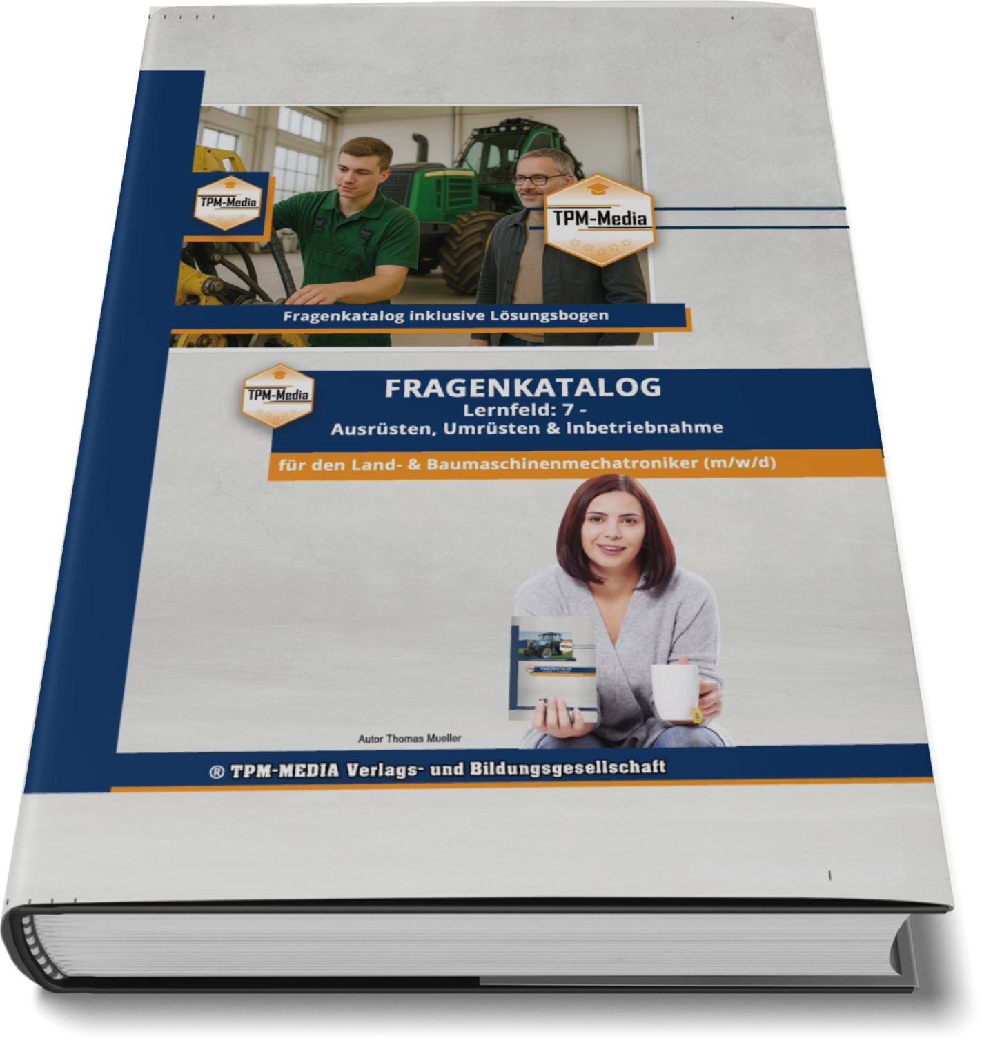Land- & Baumaschinenmechatroniker Fragenkatalog – LF 7 für optimale Vorbereitung - TPM-Media Verlag