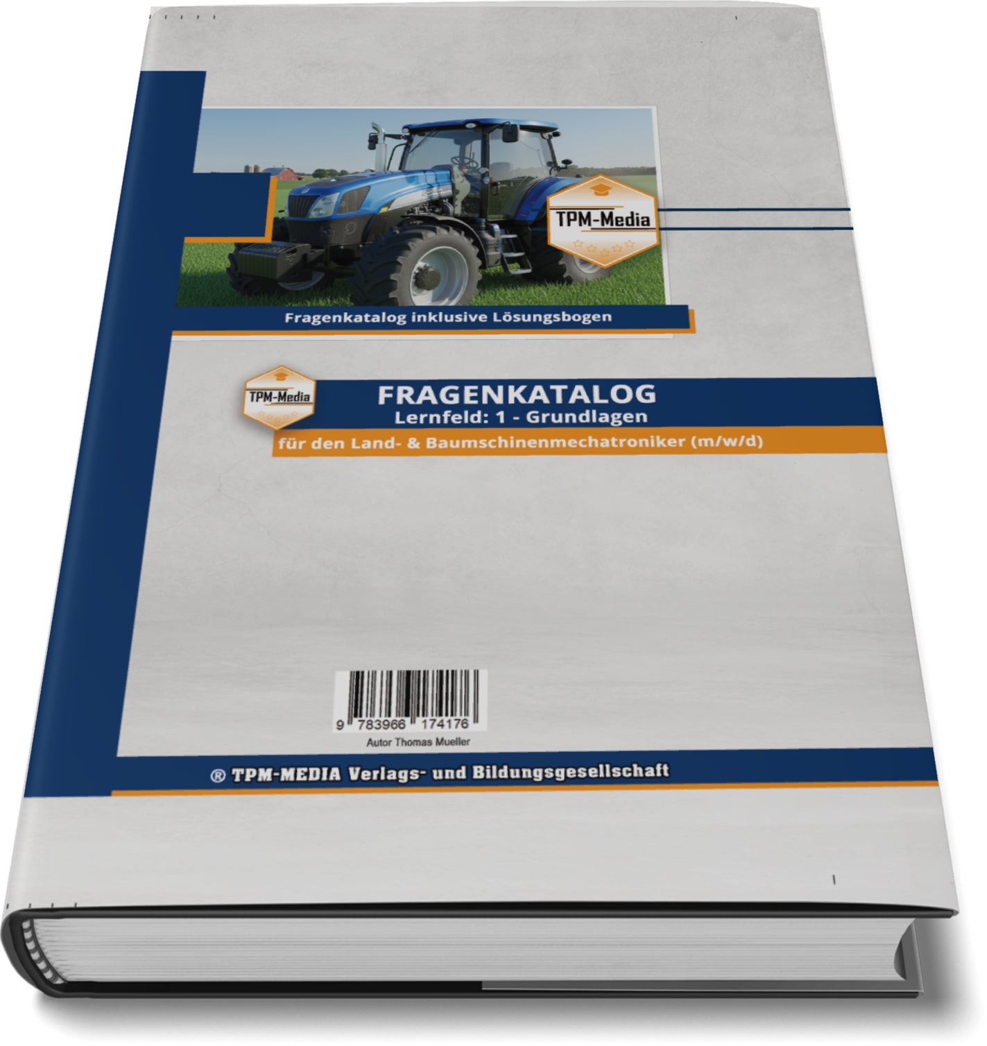 Land- & Baumaschinenmechatroniker Fragenkatalog – LF 1 für eine erfolgreiche Prüfung - TPM-Media Verlag
