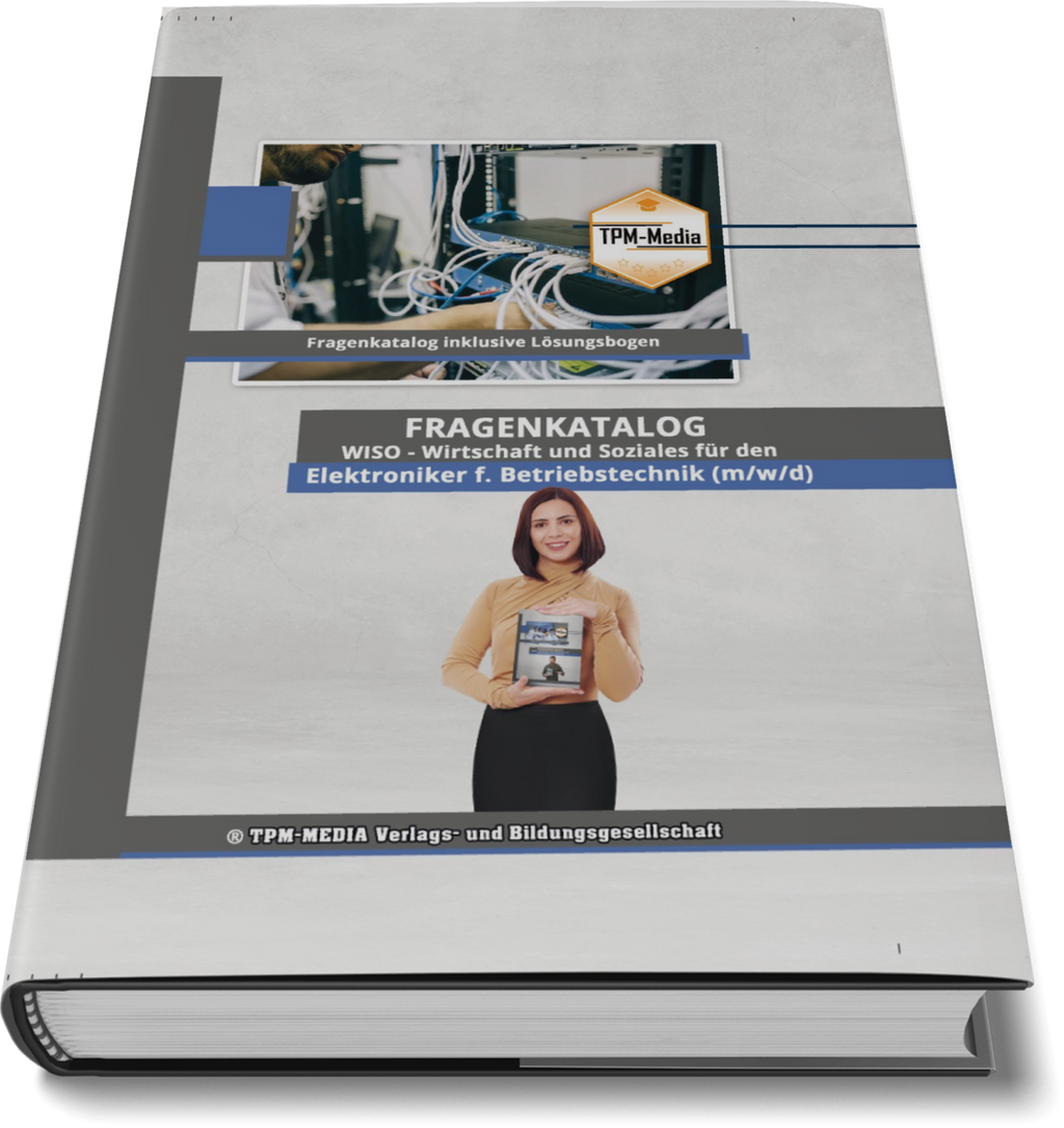 Elektroniker für Betriebstechnik (m/w/d) Fragenkatalog für das Ausbildungsfach: Wirtschaft & Soziales Buch/Printversion mit über 3000 Lern-/Prüfungsfragen