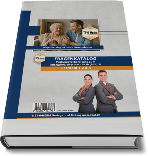 Alltagsbegleiter (m/w/d) nach §43b SGB XI - LF 1-3 Fragenkatalog (Buch-/Printversion) - TPM-Media Verlag