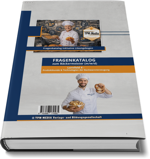 Bäckermeister Lernfeld 4 - Produktkunde und Technologien der Backware (Buch-/Printversion) - TPM-Media Verlag